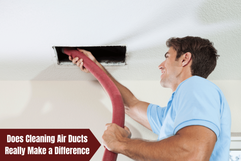 Does Cleaning Air Ducts Really Make a Difference